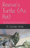 Reeve's Turtle (As Pet): Paramount Guide On Reeve's Turtle In Relation To Their Feeding, Handling, Diet And Health Care