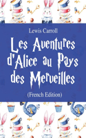 Les Aventures d'Alice au Pays des Merveilles Lewis Carroll