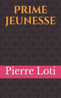 Prime jeunesse: Un récit autobiographique de Pierre Loti qui commence quand Loti a seize ans et se termine sur son embarquement