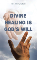 Divine Healing is God's Will