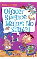 My Weird School Daze #5: Officer Spence Makes No Sense!