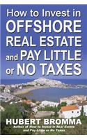 How to Invest In Offshore Real Estate and Pay Little or No Taxes