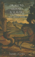 Dragons, Serpents, and Slayers in the Classical and Early Christian Worlds