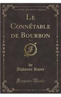Le Connétable de Bourbon, Vol. 2 (Classic Reprint)