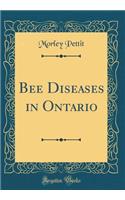 Bee Diseases in Ontario (Classic Reprint)