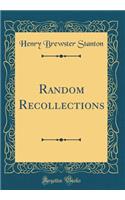 Random Recollections (Classic Reprint)