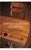 Democracy, Deliberation, and Education