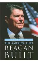 America That Reagan Built