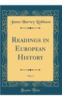Readings in European History, Vol. 1 (Classic Reprint)