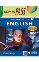 How to Pass Intermediate 2 English Colour Edition