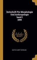 Zeitschrift Für Morphologie Und Anthropologie band I 1899