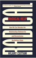 Radical Help: How We Can Remake the Relationships Between Us and Revolutionise the Welfare State