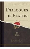 Dialogues de Platon, Vol. 2 (Classic Reprint)