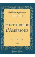 Histoire de l'AmÃ©rique, Vol. 2 (Classic Reprint)