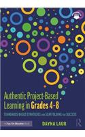 Authentic Project-Based Learning in Grades 4–8