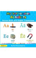 My First Hawaiian Alphabets Picture Book with English Translations: Bilingual Early Learning & Easy Teaching Hawaiian Books for Kids