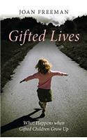 Gifted Lives: What Happens When Gifted Children Grow Up