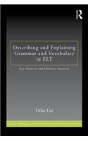 Describing and Explaining Grammar and Vocabulary in ELT