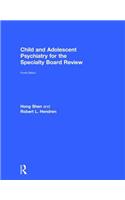 Child and Adolescent Psychiatry for the Specialty Board Review