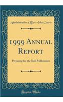 1999 Annual Report: Preparing for the Next Millennium (Classic Reprint)
