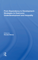 From Dependency to Development: Strategies to Overcome Underdevelopment and Inequality
