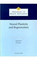 Neural Plasticity and Regeneration: Volume 128(Volume 128 Progress in Brain Research)
