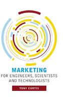 Marketing for Engineers, Scientists and Technologists