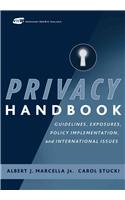 Privacy Handbook: Guidelines, Exposures, Policy Implementation, and International Issues