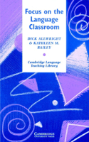 Focus on the Language Classroom: An Introduction to Classroom Research for Language Teachers(Cambridge Language Teaching Library)