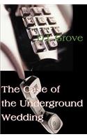 Case of the Underground Wedding