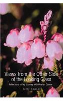 Views from the Other Side of the Looking Glass: Reflections on My Journey with Ovarian Cancer(English)