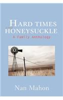 Hard Times and Honeysuckle: A Family Anthology