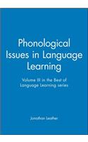 Phonological Issues in Language Learning: Volume III in the Best of Language Learning Series
