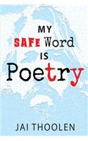 My Safe Word is Poetry