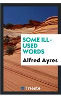 Some Ill-Used Words