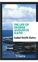 Life of George Augustus Gates