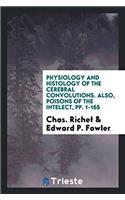 PHYSIOLOGY AND HISTOLOGY OF THE CEREBRAL