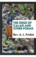The Siege of Calais and Other Poems