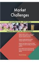 Market Challenges A Complete Guide - 2019 Edition