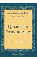 Queries in Ethnography (Classic Reprint)