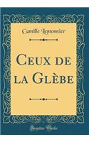Ceux de la Glèbe (Classic Reprint)
