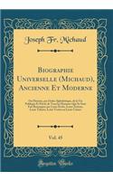 Biographie Universelle (Michaud), Ancienne Et Moderne, Vol. 45: Ou Histoire, par Ordre Alphabétique, de la Vie Publique Et Privée de Tous les Hommes Qui Se Sont Fait Remarquer par Leurs Écrits, Leurs Actions, Leurs Talents, Leurs Vertus ou Leurs Cr