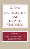 Mathematics and Plausible Reasoning, Volume 1: Induction and Analogy in Mathematics(Princeton Paperback)