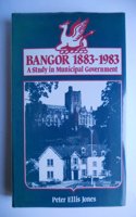 Bangor 1883-1983: A Study in Municipal Government