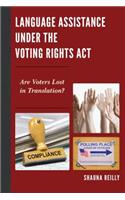 Language Assistance under the Voting Rights Act: Are Voters Lost in Translation?