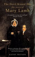 The Devil Kissed Her: The Story of Mary Lamb