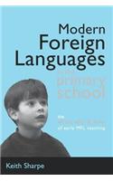 Modern Foreign Languages in the Primary School: The What, Why and How of Early Mfl Teaching