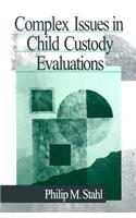 Complex Issues in Child Custody Evaluations