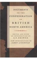Documents on the Confederation of British North America