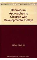 Behavioural Approaches to Children with Developmental Delays
